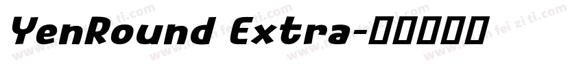 YenRound Extra字体转换
